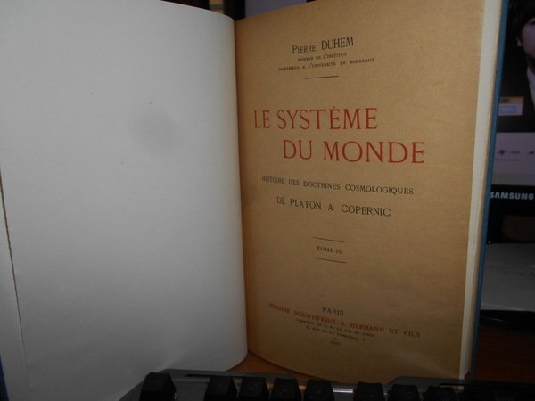 Le Sistème du Monde. Histoire des doctrines cosmologiques de Platon …