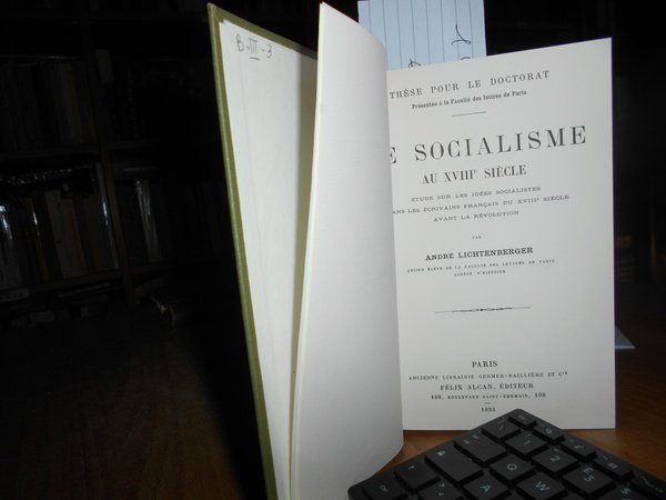 Le Socialisme au XVIII Siècle. Etude sur les idées Socialistes …