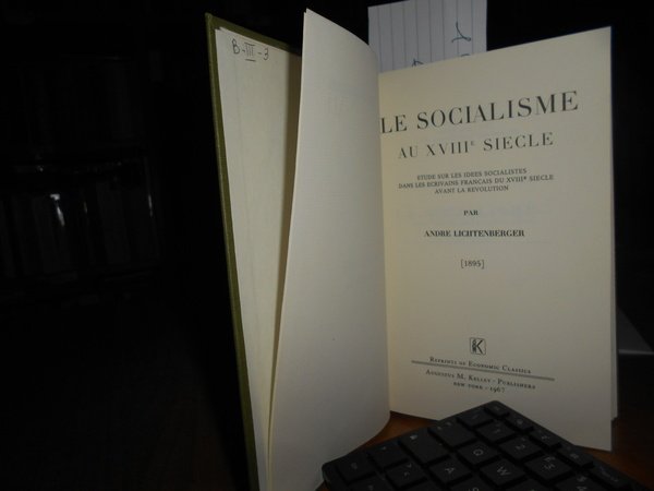 Le Socialisme au XVIII Siècle. Etude sur les idées Socialistes …