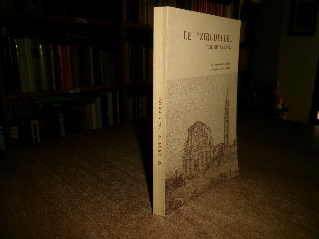 LE " ZIRUDELLE" "DAL MISTAR LENZ" (con aggiunta di poesie …