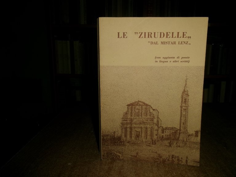 LE " ZIRUDELLE" "DAL MISTAR LENZ" (con aggiunta di poesie …