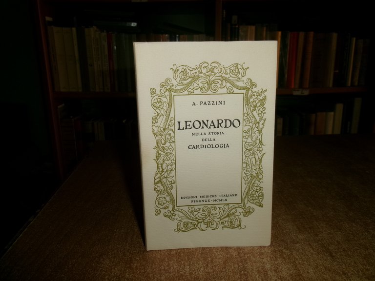 Leonardo nella storia della cardiologia. A. PAZZINI 1960