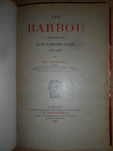 Les BARBOU Imprimeurs. Lyon-Limoges-Paris (1524-1820)