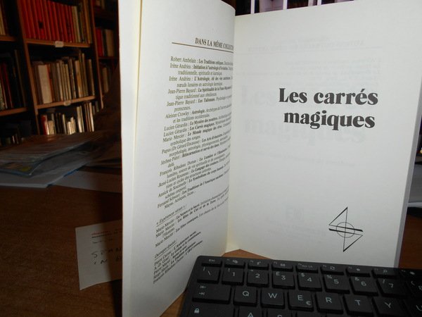 Les Carrés Magiques. Mystérieuses harmonies de nombres