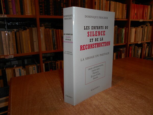 Les Enfants du Silence et de la RECONSTRUCTION. La Shoa …