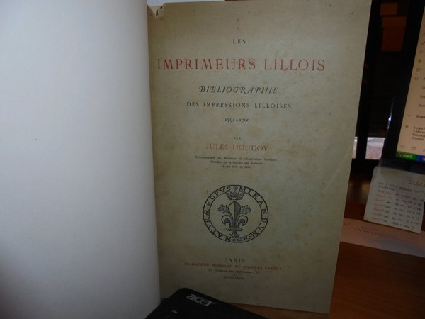 LES IMPRIMEURS LILLOIS. BIBLIOGRAPHIE DES IMPRESSIONS LILLOISES