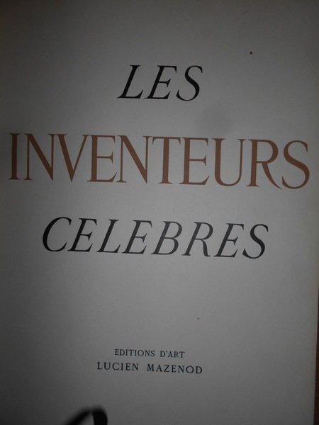 LES INVENTEURS CELEBRES. Sciences Physiques et Applications