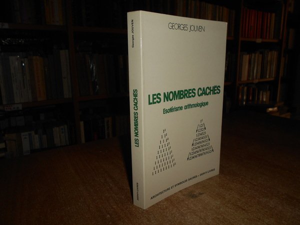 Les nombres cachés: Esotérisme arithmologique