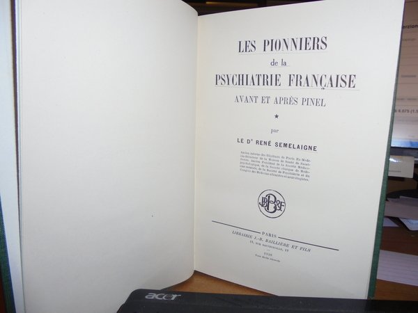 LES PIONNIERS de la PSYCHIATRIE Française avant et après Pinel