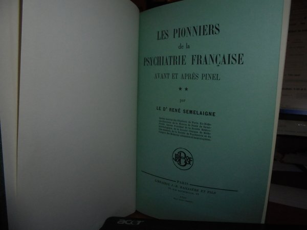 LES PIONNIERS de la PSYCHIATRIE Française avant et après Pinel