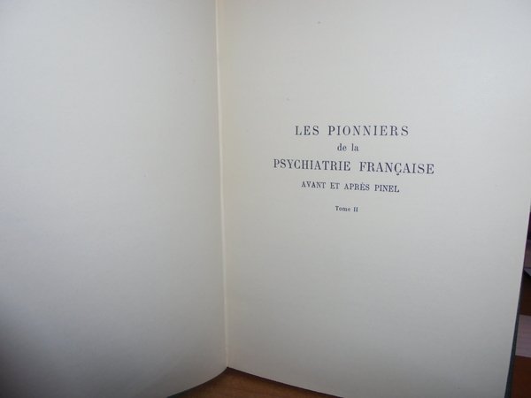 LES PIONNIERS de la PSYCHIATRIE Française avant et après Pinel