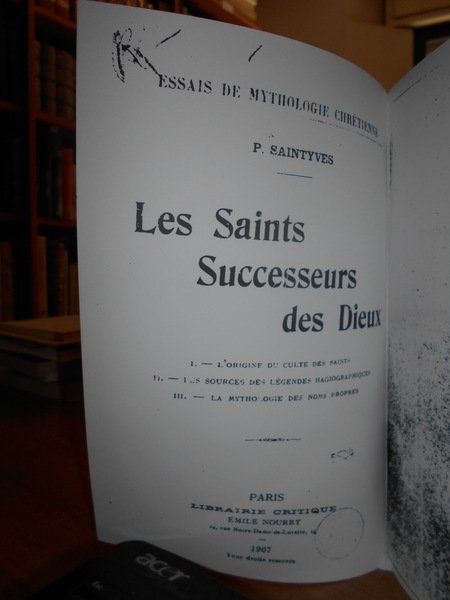 Les saint, successeurs des dieux: essais de mythologie chrétienne (éd. …
