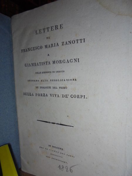 Lettere di Francesco Maria Zanotti a Giambattista Morgagni colle risposte …
