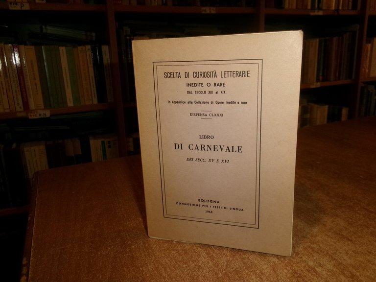 Libro DI CARNEVALE dei SECC. XV e XVI (classic reprint) …