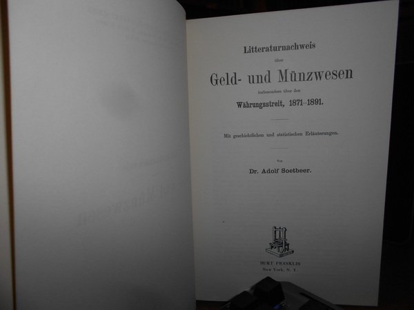 Litteraturnachweis über Geld- und Münzwesen, insbesondere über den Währungsstreit, 1871-1891. …