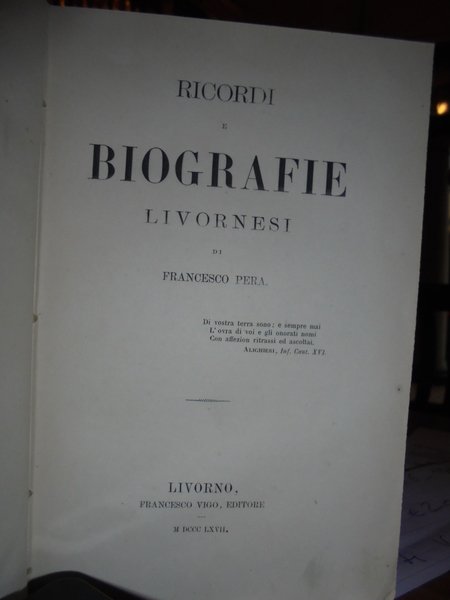 (Livorno) RICORDI e Biografie Livornesi. Nuove Biografie Livornesi