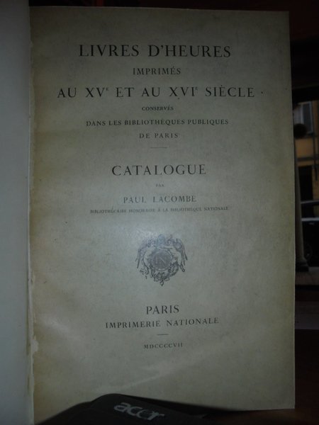 LIVRES D' HEURES Imprimés au XV et au XVI Siècle …