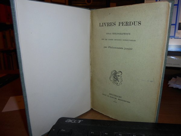 LIVRES PERDUS . Essai bibliographique sur les livres devenus introuvables