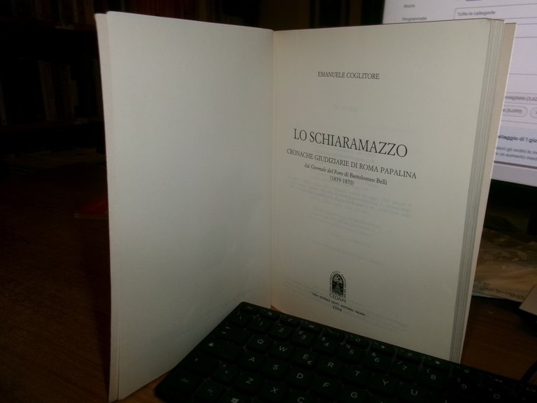 LO SCHIARAMAZZO Cronache Giudiziarie di Roma Papalina... EMANUELE COGLITORE 2004