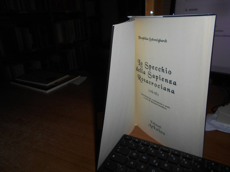 Lo Specchio della Sapienza Rosacrociana. THEOPHILUS SCHWEIGHARDT 2001