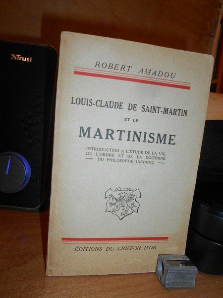 LOUIS-CLAUDE De SAINT-MARTIN et le MARTINISME