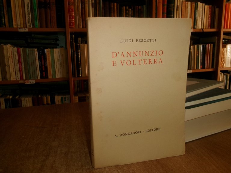 LUIGI PESCETTI. D' ANNUNZIO e VOLTERRA 1943