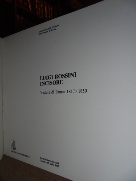 LUIGI ROSSINI incisore. Vedute di Roma 1817-1850