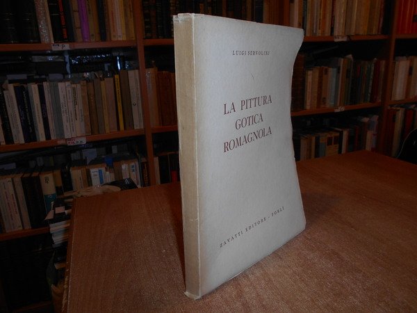 Luigi SERVOLINI. La pittura gotica romagnola. Con gli auspici della …