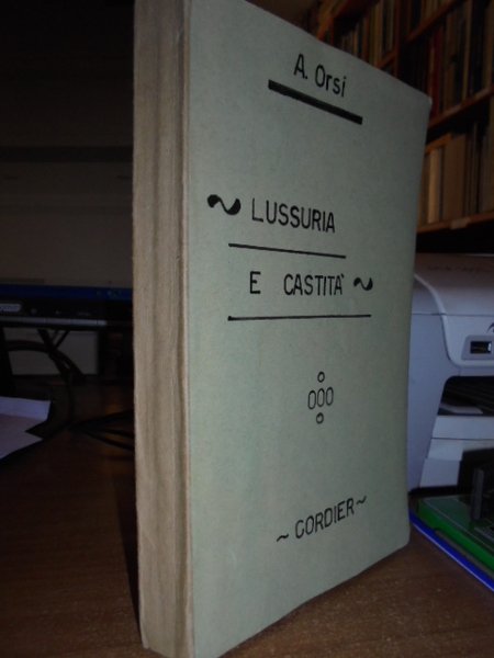 Lussuria e Castità seguito alla "Donna Nuda" Saggio di psicologia.