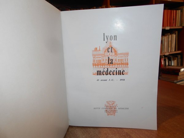 LYON et la Médecine 43 av. J.- C - 1958