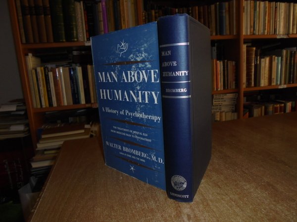 MAN ABOVE HUMANITY. A History of Psychotherapy. The Treatment of …