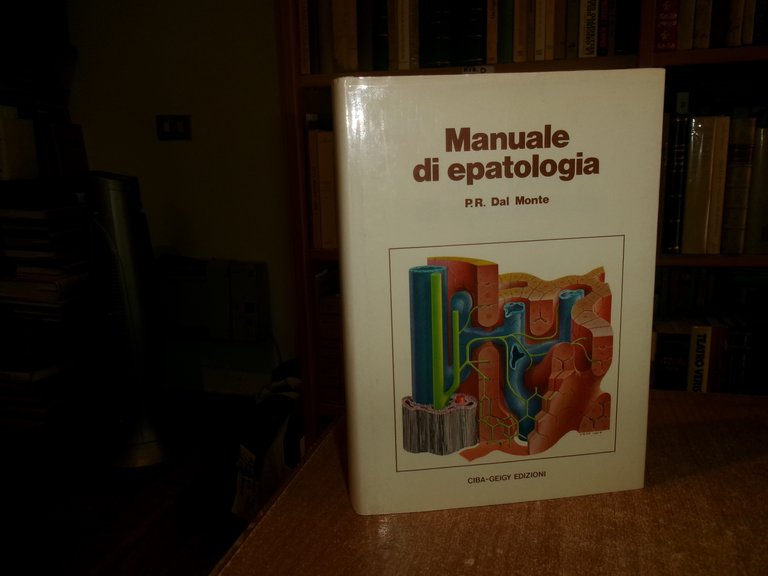 Manuale di Epatologia. P. R. Dal Monte 1982