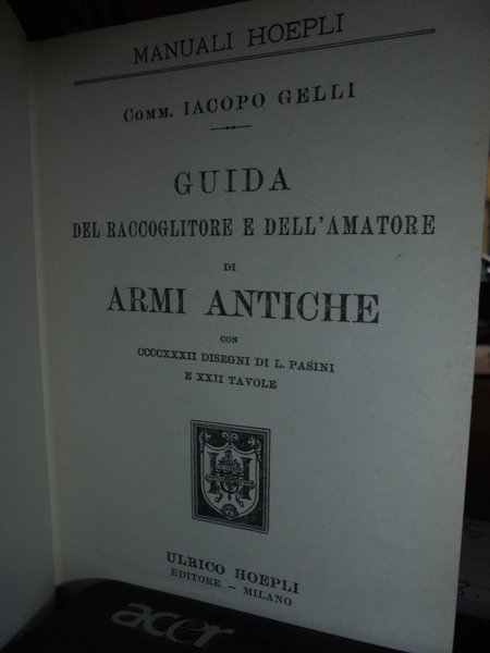 (Manuali Hoepli) Guida del Raccoglitore e dell' Amatore di ARMI …