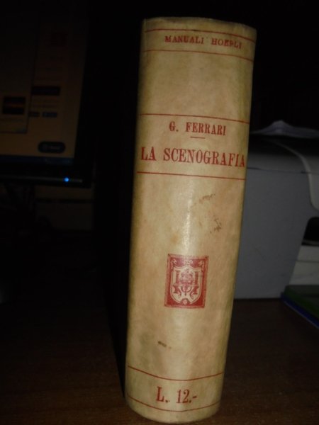 (Manuali hoepli) La Scenografia. Cenni Storici dall' Evo classico ai …