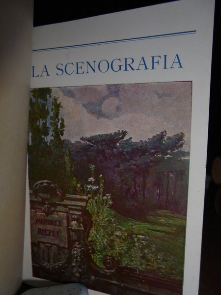 (Manuali hoepli) La Scenografia. Cenni Storici dall' Evo classico ai …