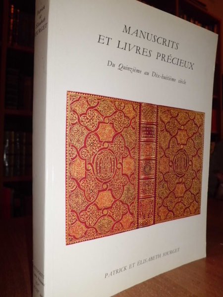 Manuscrits et Livres Précieux du Quinzième au Dix - huitième …