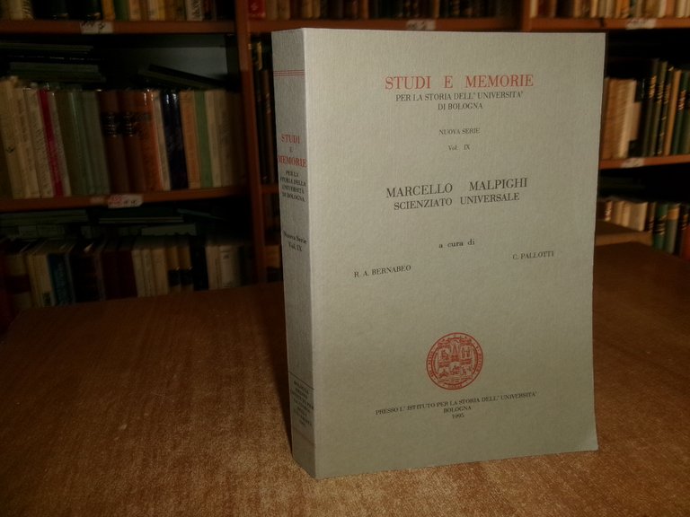 Marcello Malpighi. Scienziato universale. Studi e memorie per la storia..Vol. …