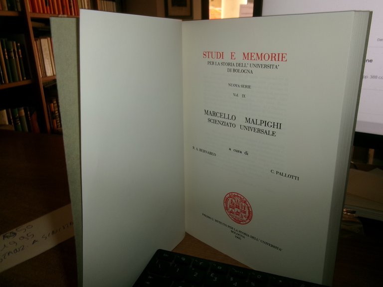 Marcello Malpighi. Scienziato universale. Studi e memorie per la storia..Vol. …