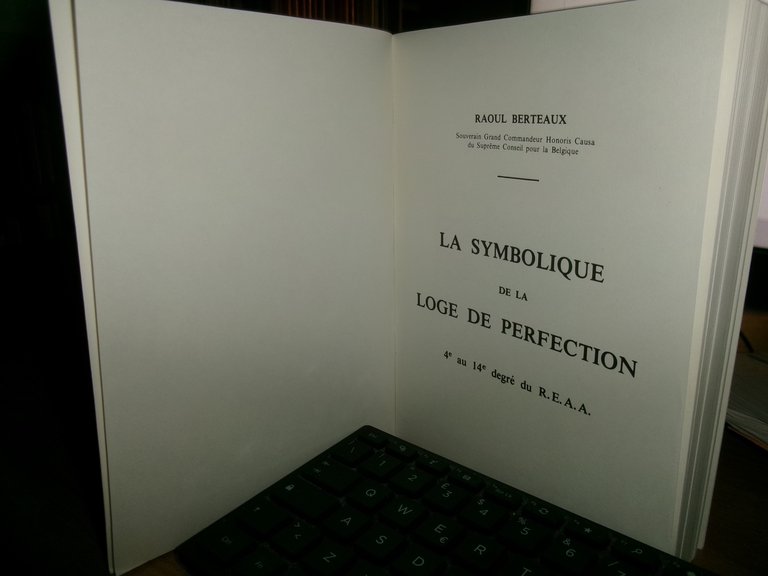 (Massoneria) LA SYMBOLIQUE DE LA LOGE DE PERFECTION. RAOUL BERTEAUX …