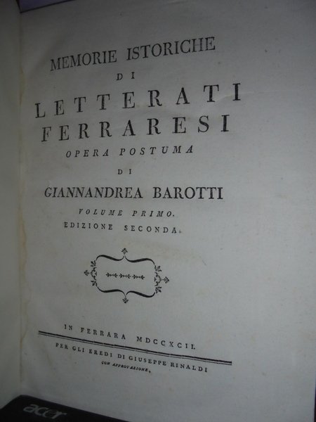 Memorie Istoriche di Letterati Ferraresi Opera postuma di Giannandrea Barotti