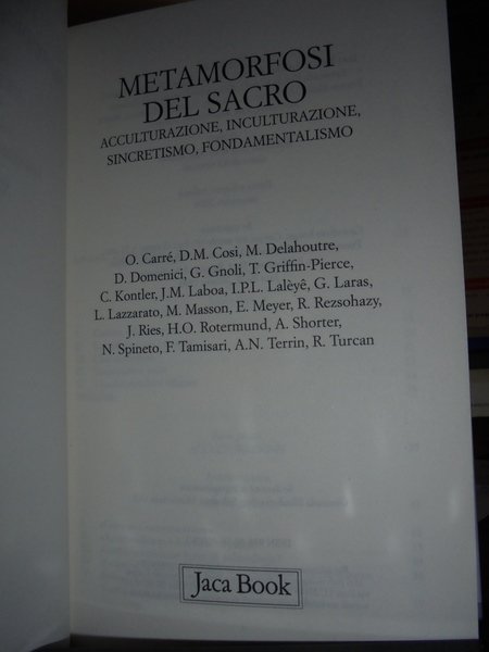 Metamorfosi del Sacro. Acculturazione, inculturazione sincretismo, fondamentalismo