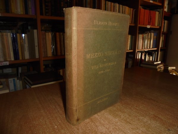MEZZO SECOLO di vita editoriale 1872 - 1922. Catalogo cronologico …