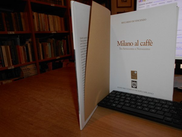 Milano al Caffè. Tra Settecento e Novecento