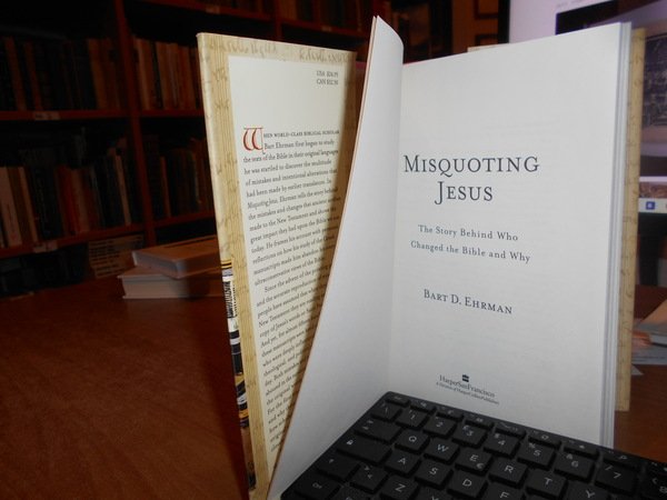 Misquoting JESUS. The Story Behind Who Changed the Bible and …