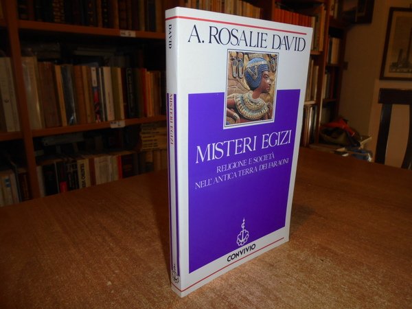 MISTERI EGIZI. Religione e società nell' antica terra dei faraoni