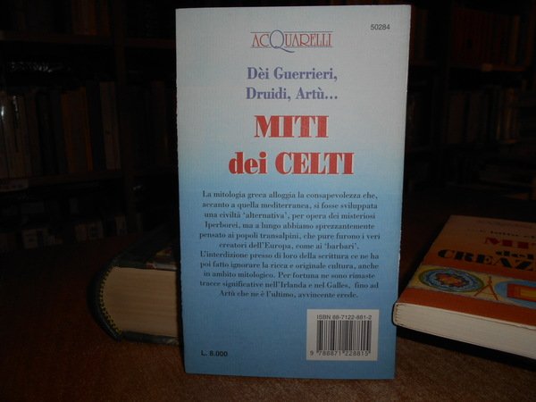 Miti dei Celti, della Creazione, Maya e Inca, del Nord, …