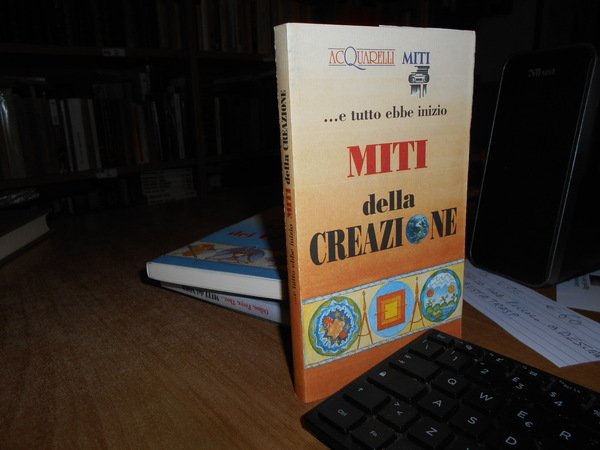 Miti dei Celti, della Creazione, Maya e Inca, del Nord, …