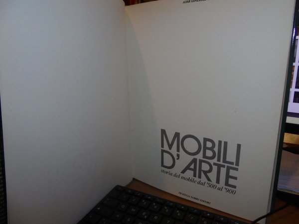 Mobili d' Arte storia del mobile dal '500 al '900