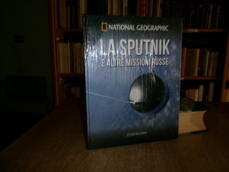 National Geographic - LA SPUTNIK E ALTRE MISSIONI RUSSE-Atlante del …