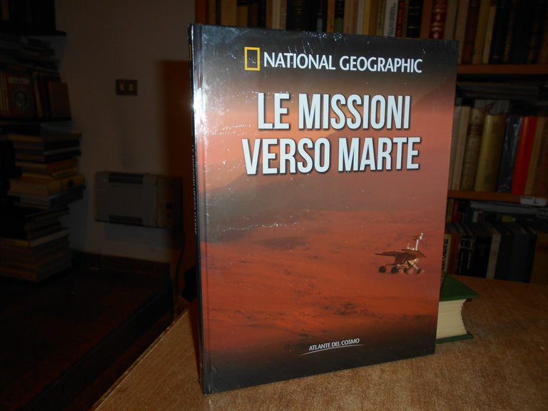 National Geographic - LE MISSIONI VERSO MARTE - Atlante del …